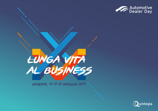 Automotive Dealer Day XV: a Verona dal 16 al 18 maggio 2017 Automotive Dealer Day XV: a Verona dal 16 al 18 maggio 2017